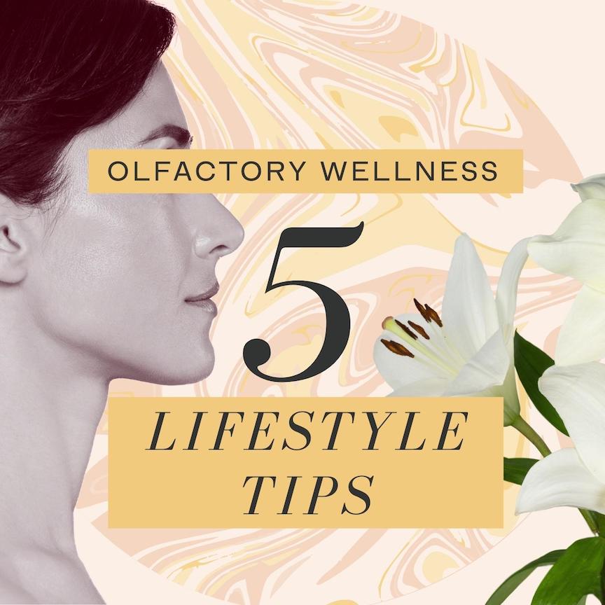 5 Olfactory Wellness Lifestyle Tips